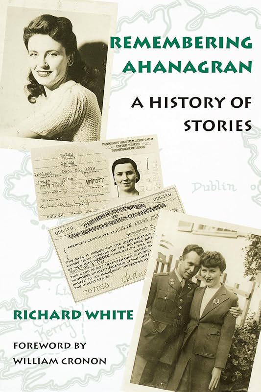 Remembering Ahanagran: A History of Stories by Richard White