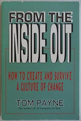 From the Inside Out: How to Create and Survive a Culture of Change