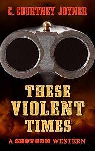 Shotgun: These Violent Times (Thorndike Large Print Western)
