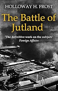 The Battle of Jutland by Holloway H. Frost