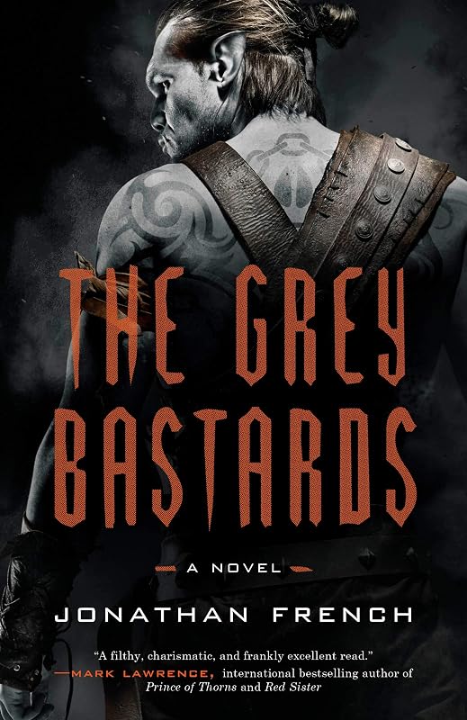 The Grey Bastards: A Novel (The Lot Lands Book 1) by Jonathan French