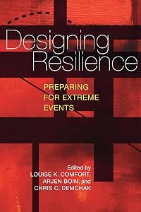 Designing Resilience: Preparing for Extreme Events by Louise Comfort