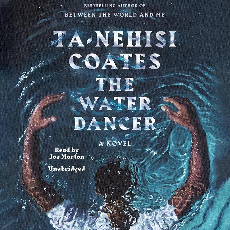 The Water Dancer (Oprah’s Book Club): A Novel by Ta-Nehisi Coates