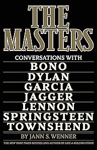 The Masters: Conversations with Dylan, Lennon, Jagger, Townshend, Garcia, Bono, and Springsteen
