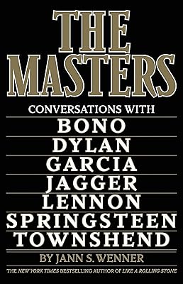 The Masters: Conversations with Dylan, Lennon, Jagger, Townshend, Garcia, Bono, and Springsteen