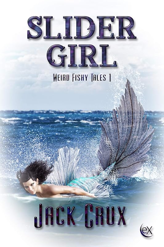 Slider Girl (Weird Fishy Tales Book 1) by Jack Crux