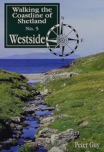 Westside (Walking the coastline of Shetland) by Peter Guy
