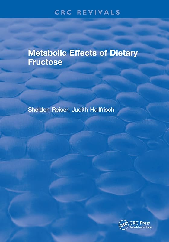 Metabolic Effects Of Dietary Fructose by Sheldon Reiser