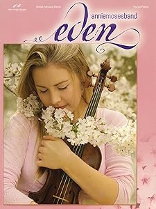 Annie Moses Band - Eden Piano, Vocal and Guitar Chords by Band Moses, Annie