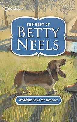Wedding Bells for Beatrice (Harlequin Readers' Choice: The Best of Betty Neels)