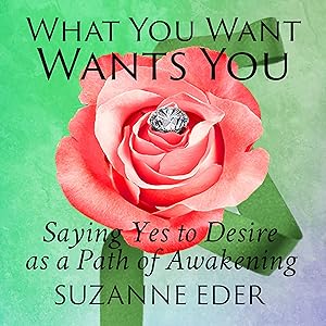 What You Want Wants You by Suzanne Eder