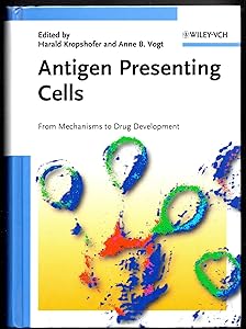 Antigen Presenting Cells: From Mechanisms to Drug Development by Harald Kropshofer