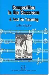 Composition in the Classroom: A Tool for Teaching by Jackie Wiggins