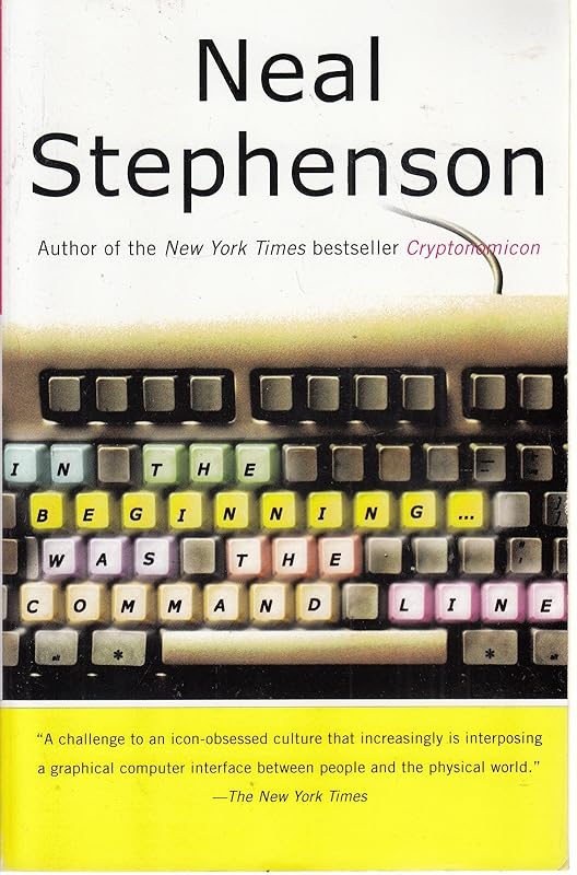 In the Beginning...was the Command Line by Neal Stephenson
