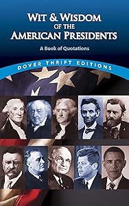 Wit and Wisdom of the American Presidents: A Book of Quotations (Dover Thrift Editions: Speeches/Quotations) by Joslyn Pine