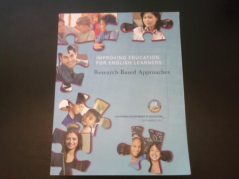 Improving Education for English Learners: Research Based Approaches by California