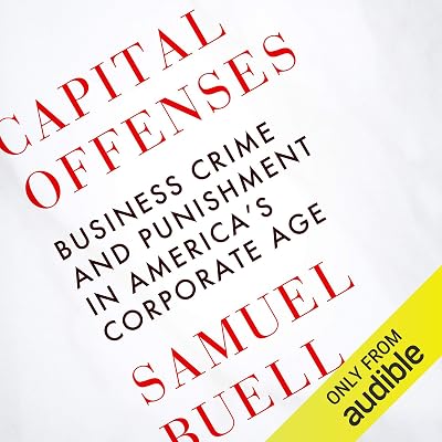 Capital Offenses: Business Crime and Punishment in America's Corporate Age