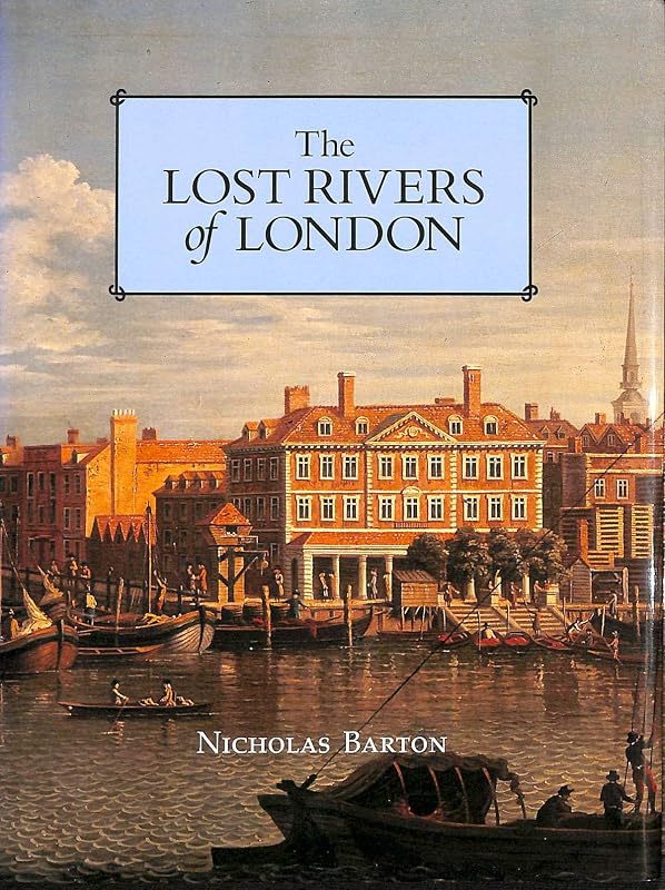 The Lost Rivers of London by Nicholas Barton