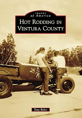 Hot Rodding in Ventura County (Images of America)