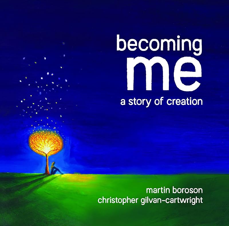 Becoming Me: A Story of Creation by Martin Boroson