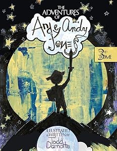 The Adventures of Andey Andy Jones: The 3rd Tome by Todd Damotte