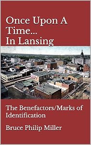 Once Upon A Time... In Lansing by Bruce Philip Miller