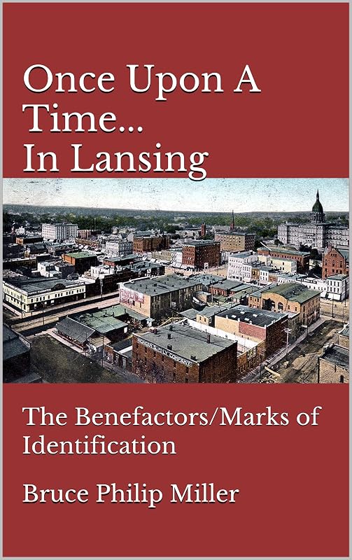Once Upon A Time... In Lansing by Bruce Philip Miller