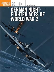 German Night Fighter Aces of World War 2 (Osprey Aircraft of the Aces No 20) (Aircraft of the Aces, 20) by Jerry Scutts