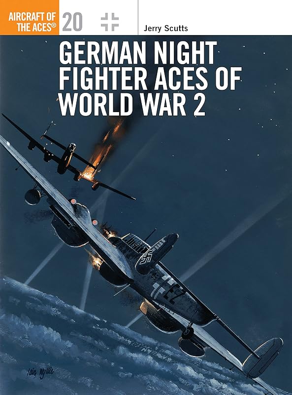 German Night Fighter Aces of World War 2 (Osprey Aircraft of the Aces No 20) (Aircraft of the Aces, 20) by Jerry Scutts