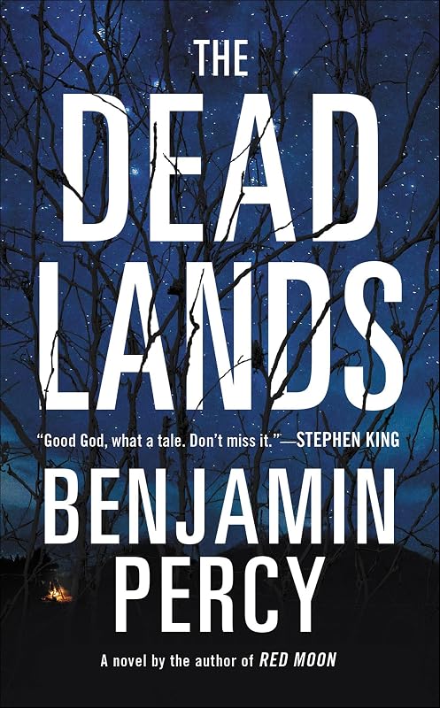 The Dead Lands: A Novel by Benjamin Percy