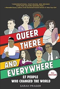 Queer, There, and Everywhere: 2nd Edition: 27 People Who Changed the World by Sarah Prager