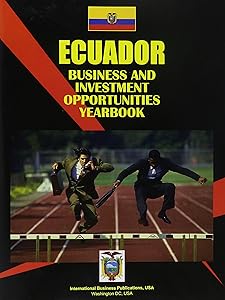 Ecuador Business & Investment Opportunities Yearbook