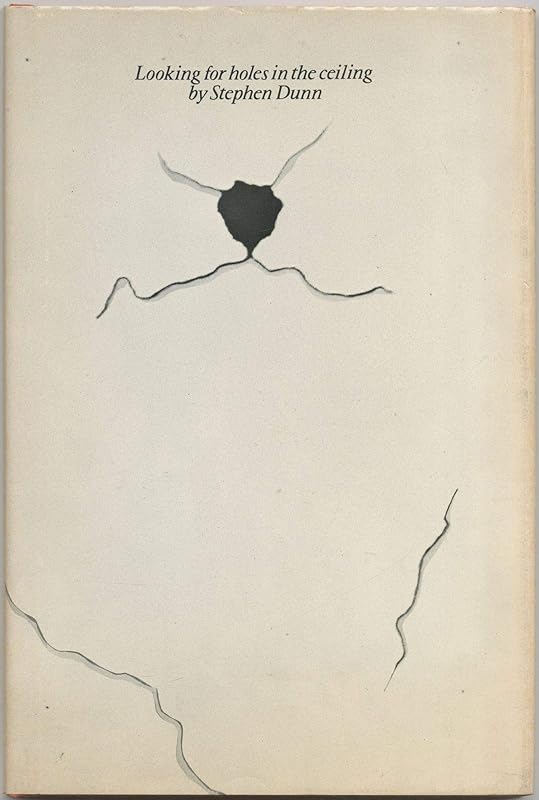 Looking for Holes in the Ceiling: Poems by Stephen Dunn