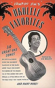 Jumpin' Jim's Ukulele Favorites: 30 Great Uke Songs
