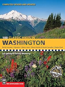 100 Classic Hikes in Washington (100 Best Hikes) by Ira Spring
