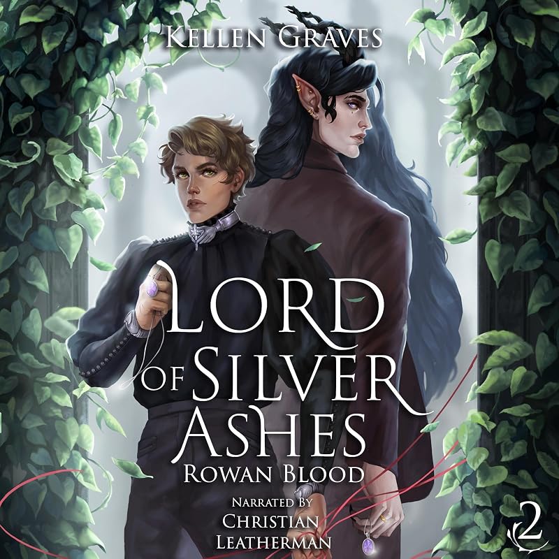 Lord of Silver Ashes: Rowan Blood, Book 2 by Kellen Graves