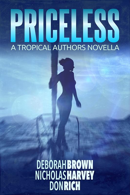 Priceless: A Tropical Authors Novella (Tropical Adventure Series Book 4) by Deborah Brown