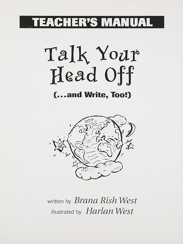 Talk Your Head Off... and Write, Too! Teacher's Manual by Brana Rish West