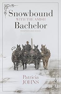 Snowbound with the Amish Bachelor (Redemption's Amish Legacies, 4) by Patricia Johns