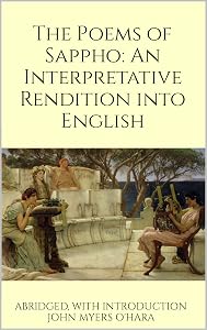 The Poems of Sappho: An Interpretative Rendition into English [Abridged, with Introduction]