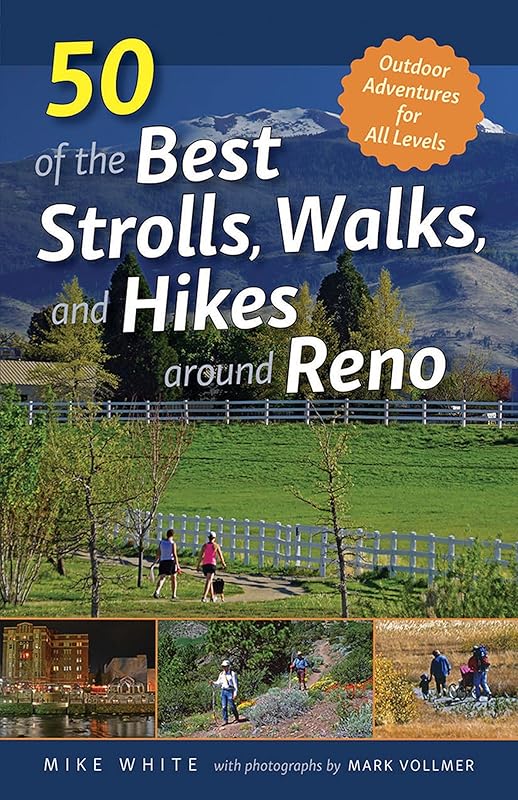 50 of the Best Strolls, Walks, and Hikes around Reno by Mike White