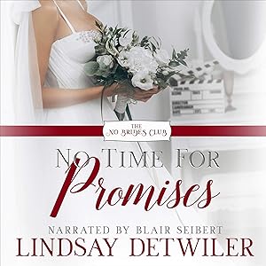 No Time for Promises: The No Brides Club, Book 3 by Lindsay Detwiler