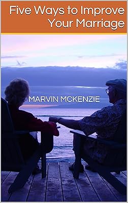 Five Ways to Improve Your Marriage: Helps for the couple in love