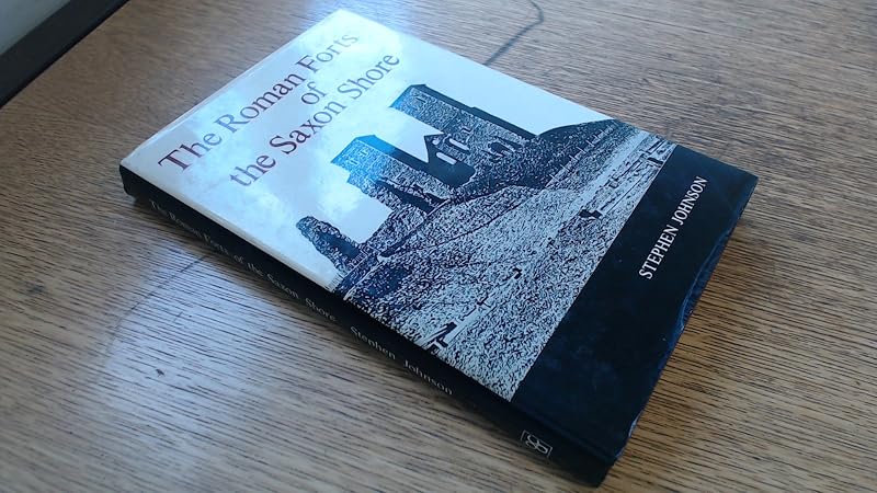 The Roman forts of the Saxon Shore (Elek archaeology and anthropology) by Stephen Johnson