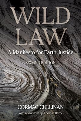 Wild Law: A Manifesto for Earth Justice, 2nd Edition