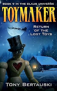 Toymaker: Return of the Lost Toys (A Science Fiction Adventure) (Claus Universe Book 9) by Tony Bertauski
