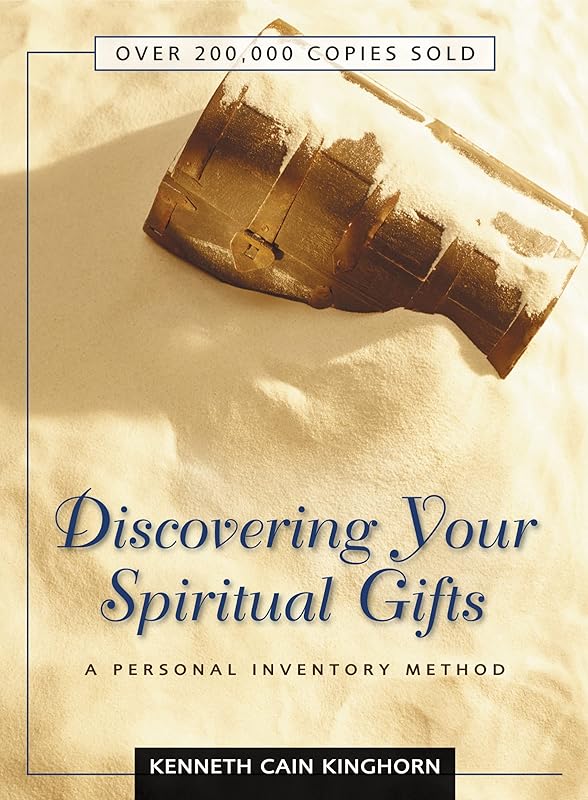 Discovering Your Spiritual Gifts: A Personal Inventory Method by Kenneth C. Kinghorn