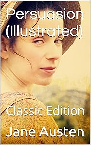 Persuasion (Illustrated): Classic Edition