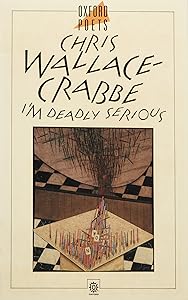 I'm Deadly Serious (Oxford Paperbacks) by Chris Wallace-Crabbe