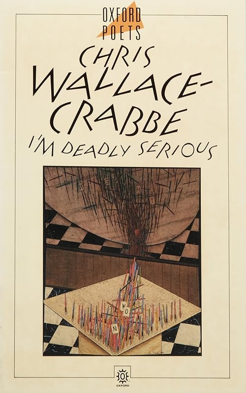 I'm Deadly Serious (Oxford Paperbacks) by Chris Wallace-Crabbe